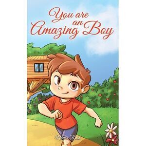 You are an Amazing Boy: A Collection of Inspiring Stories about Courage, Friends